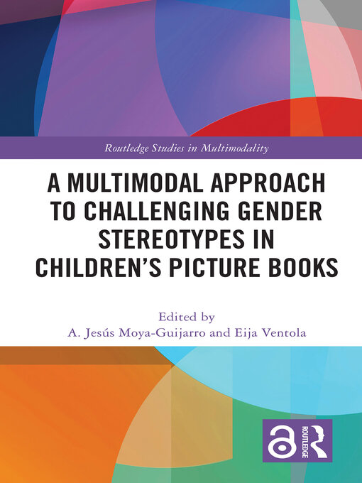 Title details for A Multimodal Approach to Challenging Gender Stereotypes in Children's Picture Books by A. Jesús Moya-Guijarro - Wait list
